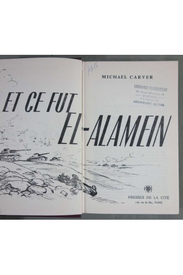 Et ce fut El-Alamein - Michael Carver - Presses de la cité, 1962, illustré -