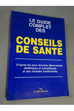 Le guide complet des conseils de santé par R. Emil Neuman