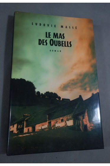 Ludovic Massé. Le mas des Oubells - éditions france loisirs, 216 pages, 1997