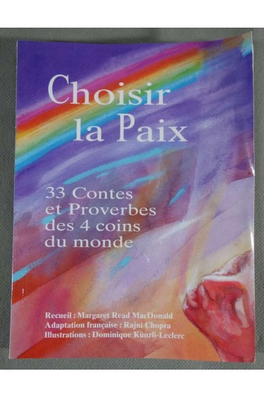 Choisir la paix: 33 contes et proverbes des 4 coins du monde - 2003, illustré -