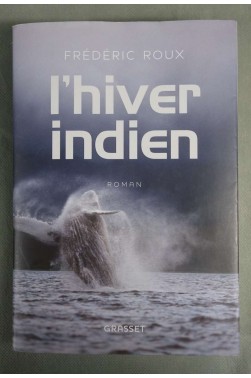 L'hiver indien - Frédéric Roux - Grasset, 2008 - Roman -