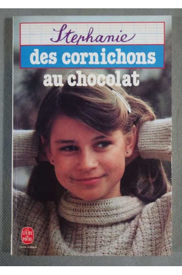 Des cornichons au chocolat - Stéphanie - JC Lattès/Livre de poche - (C15)