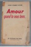 Amour quand tu nous tiens - Louis-Charles Royer - Ed. de Paris LEP, 1948 -