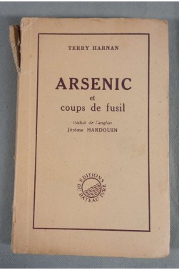 Arsenic et coups de fusil - Terry Harnan - Ed. du Bateau Ivre, 1947 -