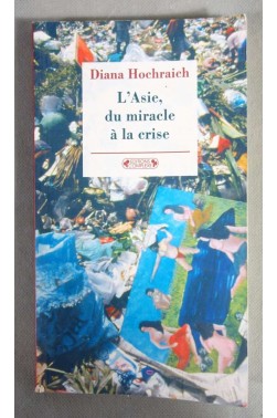 L'Asie, du miracle à la crise - D. Hochraich - Ed. Complexe, 1999 - (C21)