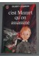 C'est Mozart qu'on assassine