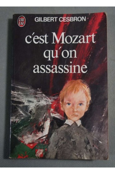 C'est Mozart qu'on assassine - Gilbert Cesbron - Ed. J'ai lu, 1975 -