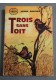 Trois sans toit [Broché]