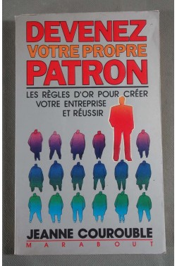 Devenez votre propre patron - Jeanne Courouble - Ed. Marabout, 1986 -