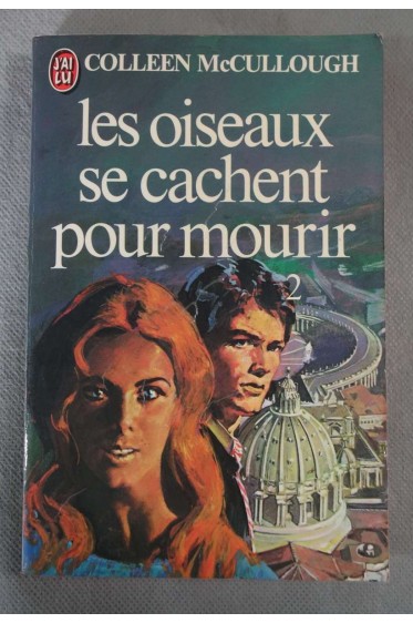 Les oiseaux se cachent pour mourir Tome 2 - Mc Cullough - Ed. J'ai Lu, 1980 -