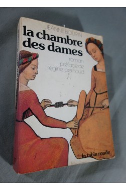 Jeanne Bourin - La chambre des dames -Editions de la table ronde 20 fevrier 1979