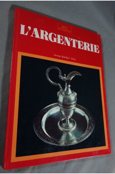 L'argenterie - Moyen-âge au rococo - Grange Batelière - Alpha décoration 1973