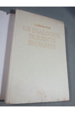 Catherine Petit - Le dialogue parents enfants (Collection Femmes actives)