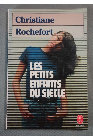 Les Petits enfants du siècle - C. Rochefort - Ed. Livre de poche, 1986 - (D11)
