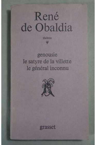 Genousie, le Satyre de la Villette, Le Général inconnu - René de Obaldia, 1977 -