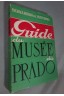 Guide du musée du PRADO - Bernardino de Pantorba - Gran Capitan, Madrid, 286 pages