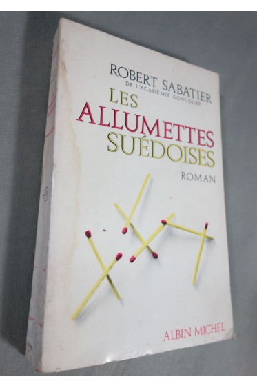 Les Allumettes suédoises - R. Sabatier - Ed. A. Michel, 1972 -