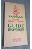 Guide Hispanique - Robert Escarpit, Bergès, Larrieu - Classiques Hachette illustrés