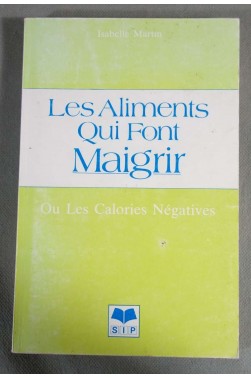 Les aliments qui font maigrir ou Les calories négatifs [Broché]