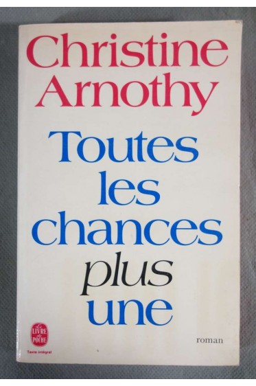 Toutes les chances plus une - Christine Arnothy - Poche, 1981 (D13)