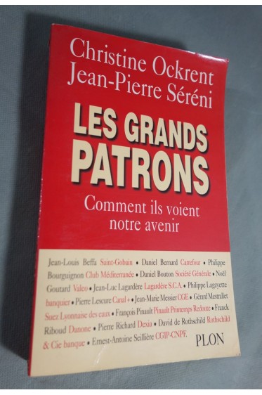 Les Grands Patrons. Comment ils voient notre avenir - Ed. Plon, 1998 -
