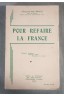 Pour refaire la France - Chanoine H. Pradel - Ed. A. Reynaud - 1940 -