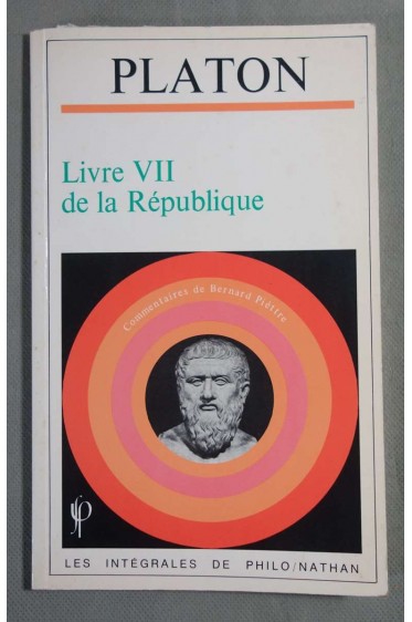 Livre VII de la République - Platon - Les intégrales de Philo/Nathan, 1988 -