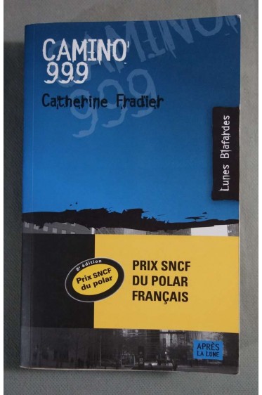 Camino 999 - C. Fradier - Ed. Après la lune, 2008 - Thriller -