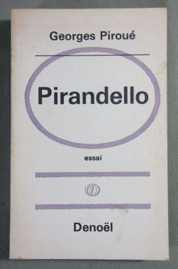 Pirandello - Essai - Georges Piroué - Ed. Denoël, 1967 -