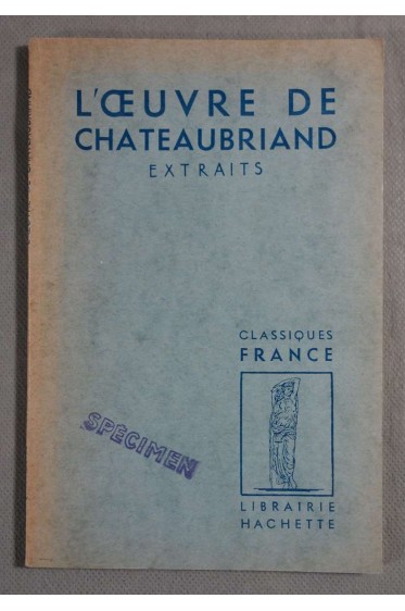 L'Oeuvre : De Chateaubriand, extraits présentés par Pierre Quéméneur