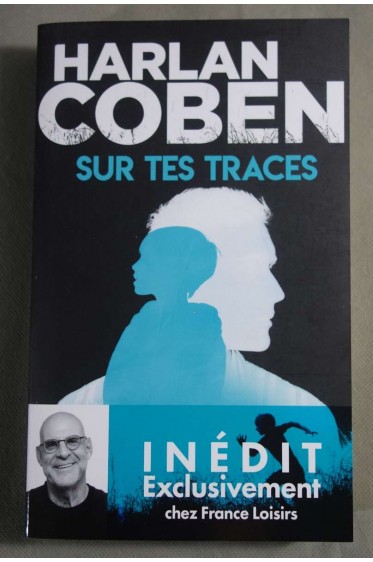 Sur tes traces - Harlan Coben - France Loisirs, 2023 -