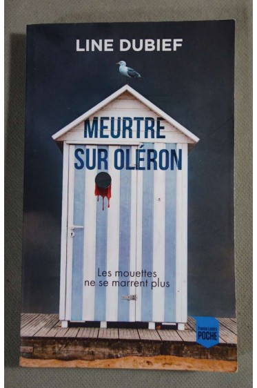 Meurtre sur oléron, Les mouettes ne se marrent plus - Line Dubief - Poche, 2021 -