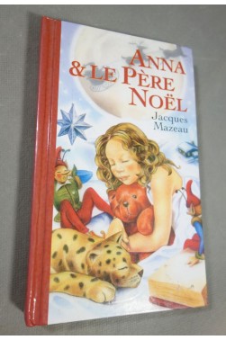 ANNA & LE PERE NOEL. Jacques Mazeau - éditions france loisirs, 2003