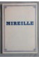 Mireille Mirèio - Le chef d'oeuvre de Mistral dans l'histoire littéraire et dans son cadre provençal -