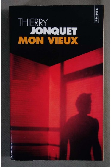 Mon vieux - Thierry Jonquet - Points, 2005 -