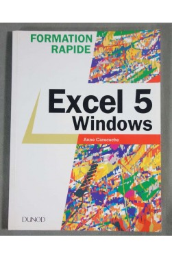 Excel 5 Windows - Anne Caracache - Dunod, 1996 -