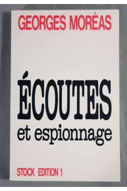 Ecoutes et espionnage - Georges Moréas - Ed. Stock, 1990 -