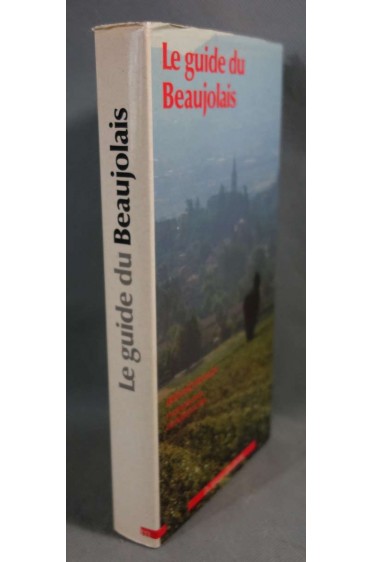 Le guide du Beaujolais - Bernard Frangin - La Manufacture, 1990 -