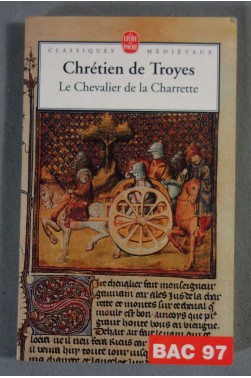 Le Chevalier de la charrette - C. de Troyes - Ed. Livre de poche, 1996 -