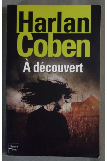 A découvert - Harlan Coben - Fleuve Noir,