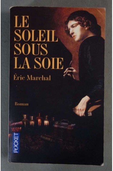 Le soleil sous la soie - Eric Marchal - Pocket,