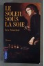 Le soleil sous la soie - Eric Marchal - Pocket,