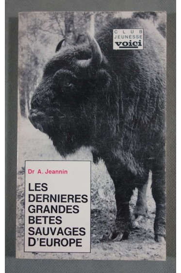 les dernieres grandes betes sauvages d'europe [Broché]