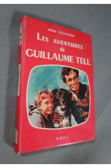 Les Aventures de Guillaume Tell : . Illustrations de N. Barbato. Roman de Pau...