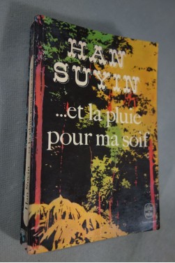 ... et la pluie pour ma soif - Han Suyin - Ed. Livre de poche - 1971 -