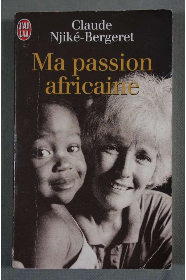 Ma passion africaine - Claude Njiké-Bergeret - J'ai lu,