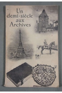 Un demi-siècle aux archives Nationales et départementales, 1900-1950 - Palais Soubise --