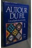 Autour du fil: L'encyclopedie des arts textiles Vol. 1 Abac Appe (Autour du f...