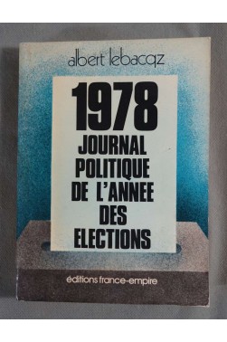 1978, journal politique de l'année des élections (Journal politique de l'anné...