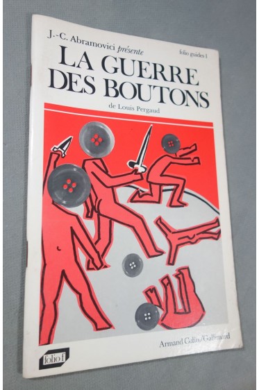 Louis Pergaud - La Guerre des boutons - Extraits - Folio F - guides 1